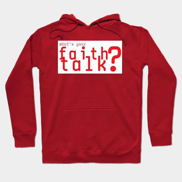 What's your faith talk Hoodie by Z And Z